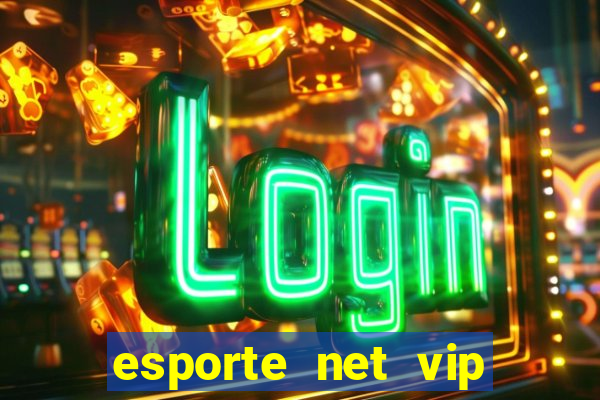 esporte net vip bet apostas